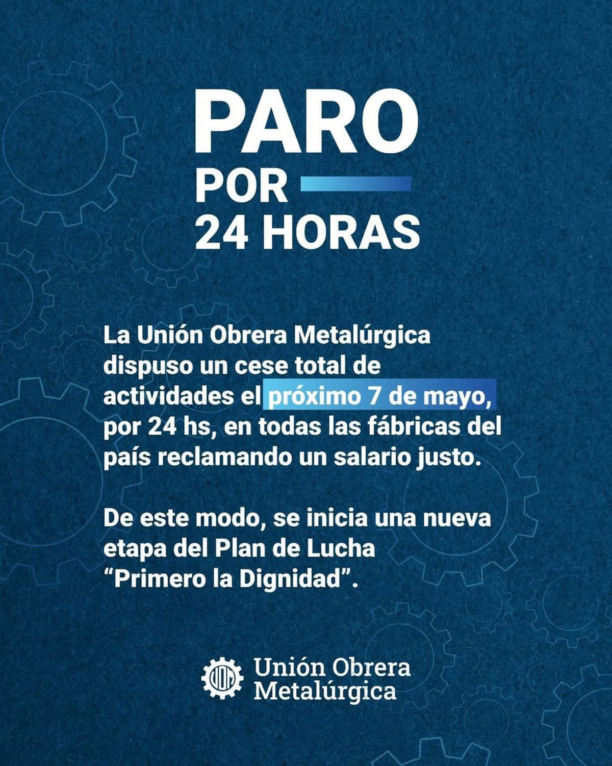 "Primero la dignidad" es el lema para la convocatoria de la UOM.