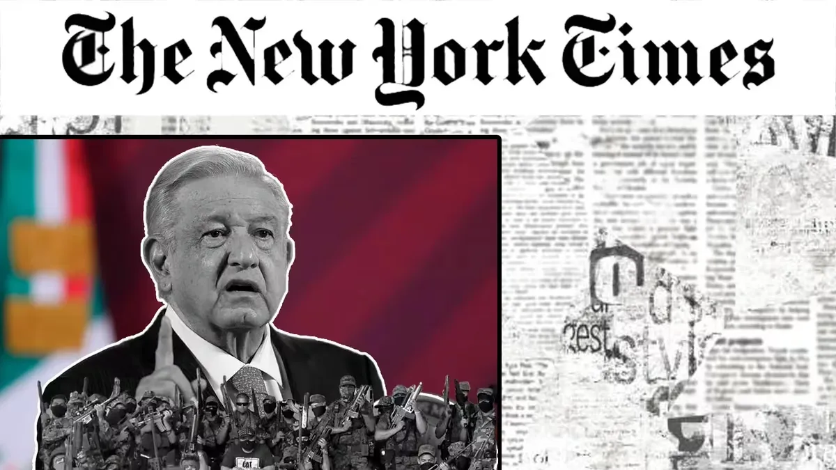 Informe lapidario de The New York Times contra Manuel L&oacute;pez Obrador sobre supuestos v&iacute;nculos narcos.