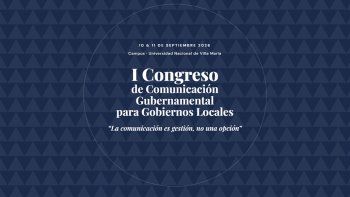 ElCongreso de Comunicación Gubernamental se desarrollará en la Universidad deVilla María con una advertencia: “La comunicación es gestión, no una opción”. ElCongreso de Comunicación Gubernamental se desarrollará en la Universidad deVilla María con una advertencia: “La comunicación es gestión, no una opción”.