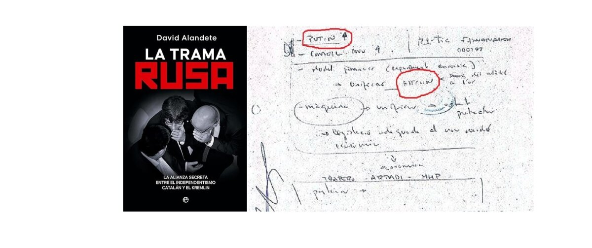 Portada del libro 'La trama rusa' y documento donde un colaborador de Puigdemont ha escrito las palabras 'Putin' y 'bitcoin' Portada del libro 'La trama rusa' y documento donde un colaborador de Puigdemont ha escrito las palabras 'Putin' y 'bitcoin'