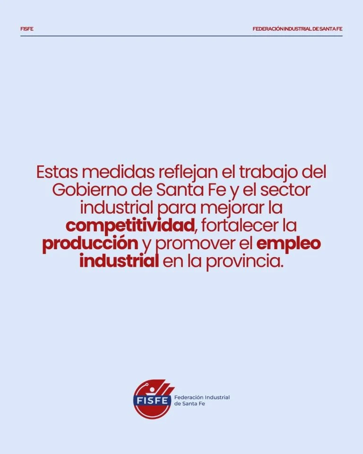 Mirada positiva de la Federación Industrial de Santa Fe. Mirada positiva de la Federación Industrial de Santa Fe.