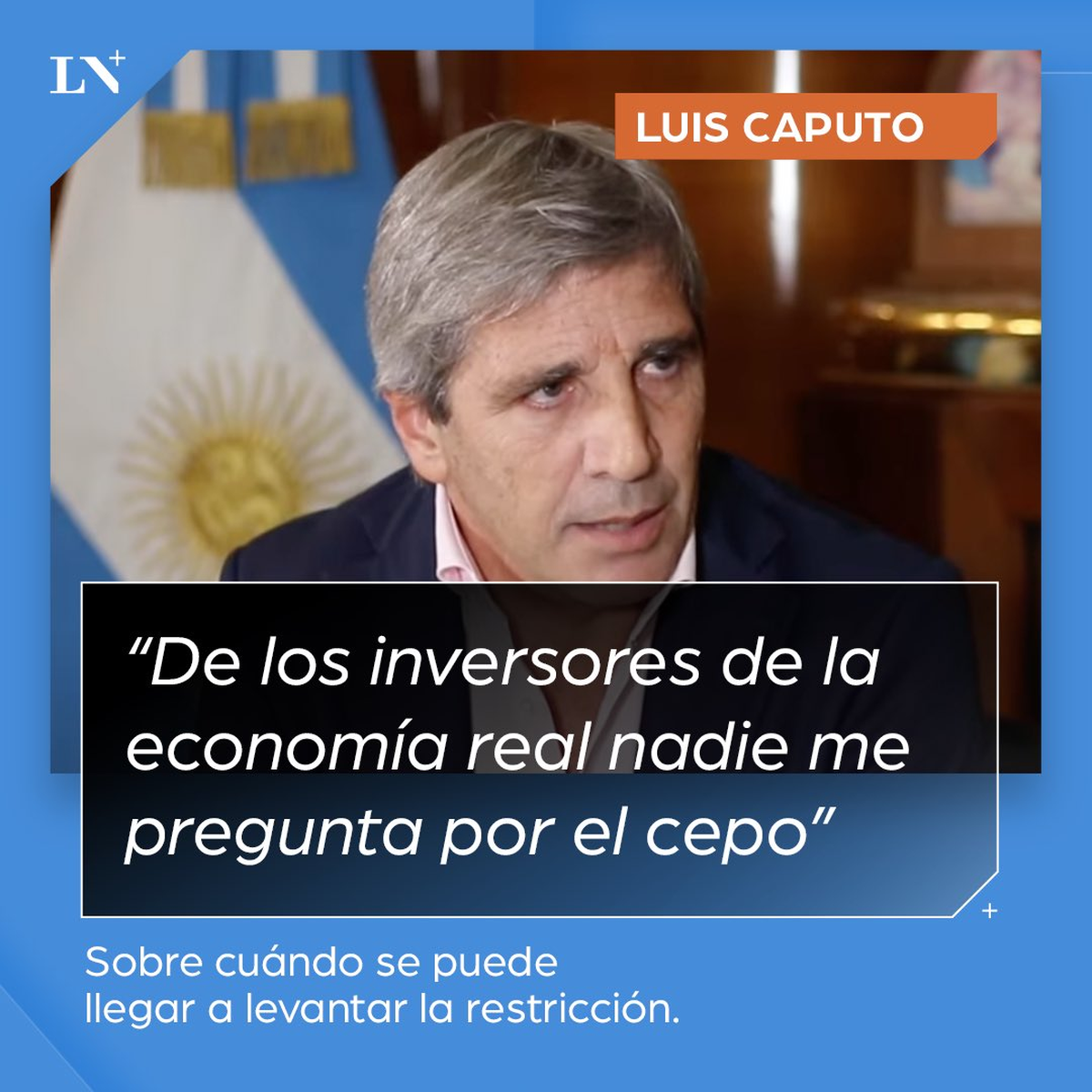 Ministro de Economía Luis Caputo: el cepo y el país Ministro de Economía Luis Caputo: el cepo y el país