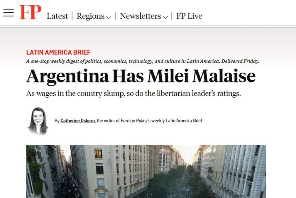 Argentina Has Milei Malaise, el juego de palabras con el que Foreign Policy describió el malestar social con las políticas del gobierno libertario.&nbsp; &nbsp;