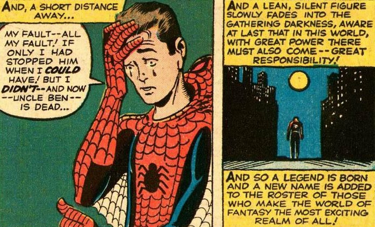 "Un gran poder conlleva una gran responsabilidad" es el lema que definió a Peter Parker tras la muerte de su tío. A partir de entonces, Peter aprende que debe usar sus habilidades para ayudar a otros en lugar de ayudarse a sí mismo. "Un gran poder conlleva una gran responsabilidad" es el lema que definió a Peter Parker tras la muerte de su tío. A partir de entonces, Peter aprende que debe usar sus habilidades para ayudar a otros en lugar de ayudarse a sí mismo.