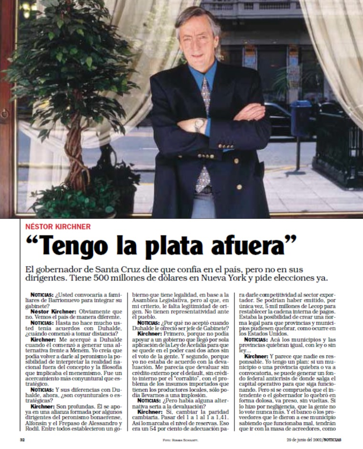 La frase de Néstor Kirchner se dio en el marco de una entrevista con el Diario Clarín.