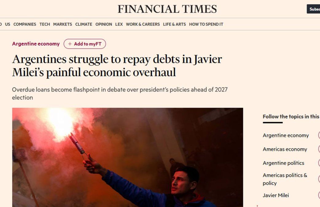 Los argentinos luchan por pagar sus deudas en la dolorosa reforma económica de Javier Milei, titula el Financial Times.&nbsp;