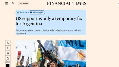 Financial Times: Solución USA es temporal; Milei debe ganar para que la devaluación 