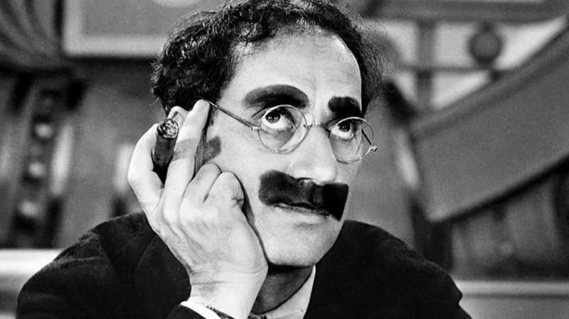 Groucho Marx.